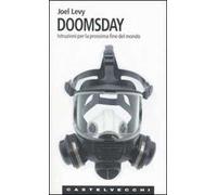 Doomsday. Istruzioni per la prossima fine del mondo