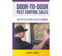 Door-to-Door Pest Control Sales: Master the Game in Under 3 Hours!