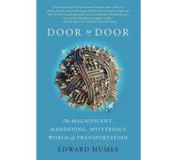 DOOR TO DOOR: The Magnificent, Maddening, Mysterious World of Transportation
