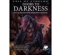 Doors to Darkness | Call of Cthulhu 7th Edition RPG Scenario Collection for New Keepers | 5 Horror Adventures + Maps & Pre-Gen Investigators: Five Scenarios for Beginning Keepers