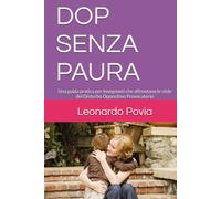 DOP SENZA PAURA: Una guida pratica per insegnanti che affrontano le sfide del disturbo oppositivo provocatorio