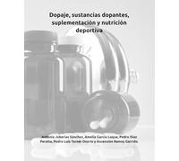Dopaje, sustancias dopantes, suplementación y nutrición deportiva
