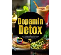 Dopamin Detox: Wie du mit dopaminbewusster Ernährung dein Belohnungssystem resettest und deine Konzentration zurückgewinnst
