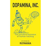 DOPAMINA, INC.: The Lucrative Business of Human Hacking