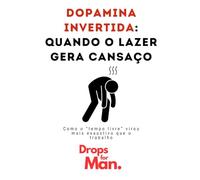 Dopamina Invertida: Quando o Lazer Gera Cansaço: Como o “tempo livre” virou mais exaustivo que o trabalho