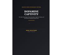 DOPAMINE CAPTIVITY: The Cyber-Psychology of Over-Stimulation, Algorithm Slavery, and the Protocol to Reclaim Human Focusq