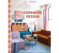 Dopamine Decor: Creating a Home That Makes You Happy