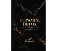 Dopamine Detox Journal: 30 Day Reset for Focus, Productivity and Breaking Digital Distractions
