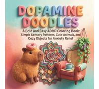 Dopamine Doodles: A Bold and Easy ADHD Coloring Book: Simple Sensory Patterns, Cute Animals, and Cozy Objects for Anxiety Relief