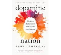 Dr. Anna Lembke Dopamine Nation (Tascabile)