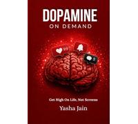 Dopamine On Demand: Get High On Life, Not Screens