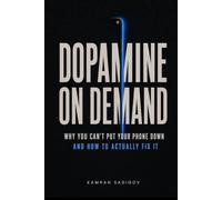 DOPAMINE ON DEMAND: Why you can't put your phone down. And how to actually fix it