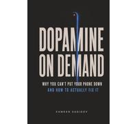 DOPAMINE ON DEMAND: Why you can't put your phone down. And how to actually fix it