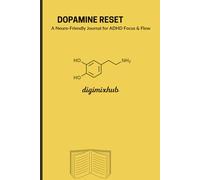 DOPAMINE RESET.: A Neuro-Friendly Journal for ADHD Focus & Flow.