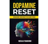 Dopamine Reset: Biohacking Your Brain To Do Hard Things