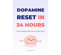 Dopamine Reset in 24 Hours: Science-Backed Habit Swap for Peak Focus