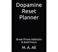 Dopamine Reset Planner: Break Phone Addiction & Build Focus