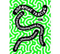 Dopamine Tracing: A Line Tracing Coloring Book for Adults with Nature, Animal and Abstract Patterns for Stress Relief and Anxiety