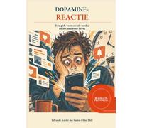 Dopaminereactie: Een gids voor sociale media en het moderne brein