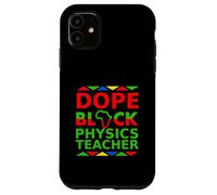 Dope Black Physics Insegnante Orgoglioso di ritorno a scuola Carriera Orgoglio Custodia per iPhone 11