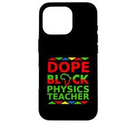 Dope Black Physics Insegnante Orgoglioso di ritorno a scuola Carriera Orgoglio Custodia per iPhone 16 Pro