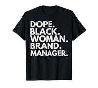 Dope Black Woman Brand Manager African American Pride Maglietta