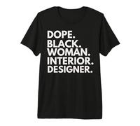 Dope Black Woman Interior Designer African American Pride Maglietta Premium