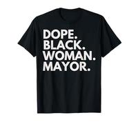 Dope Black Woman Mayor Empowered Black History Month Maglietta