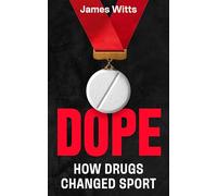 Dope How Drugs Changed Sport