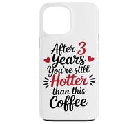 Dopo 3 Anni Sei Ancora Più Sexy Di Questa Coppia Del Caffè Custodia per iPhone 13 Pro Max