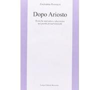 Dopo Ariosto. Tecniche narrative e discorsive nei poemi postariosteschi