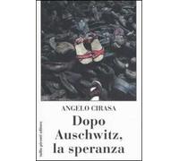 Dopo Auschwitz, la speranza