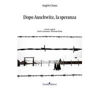 Dopo Auschwitz, la speranza