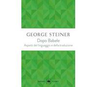 Dopo Babele. Aspetti del linguaggio e della traduzione