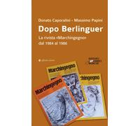 Dopo Berlinguer. La rivista «Marchingegno» dal 1984 al 1986 - Caporalini D...