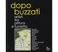 Dopo Buzzati. Artisti tra pittura e fumetto