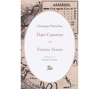 Dopo Caporetto-Vittorio Veneto