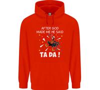 Dopo Che Dio Mi Ha Creato Ha Detto TA DA Felpa Divertente Uomo