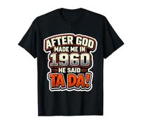 Dopo Che Dio Mi ha Creato nel 1960 Festa di Compleanno per Uomo He Said Tada Maglietta