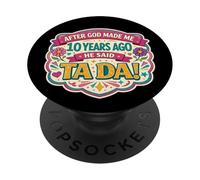 Dopo che Dio mi ha fatto 10 Anni fa ha detto Tada 10 ° compleanno ragazza PopSockets PopGrip Adesivo