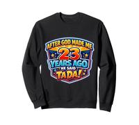 Dopo Che Dio Mi ha Fatto 23 Anni Fa, ha Detto Il 23 ° Compleanno di Tada Felpa