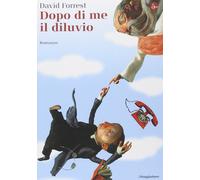 Dopo di me il diluvio [Paperback] Forrest, David and Omboni, Ida