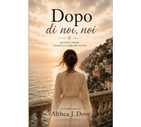 Dopo di noi, noi.: Quando amare significa cambiare tutto