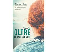 Dopo di te - Oltre le onde del mare