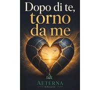 Dopo di te, torno da me