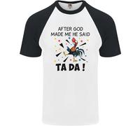 Dopo God Made Me He Said Ta Da Divertente DA UOMO S/S Baseball T-Shirt