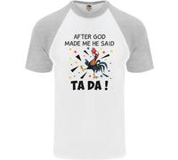 Dopo God Made Me He Said Ta Da Divertente DA UOMO S/S Baseball T-Shirt