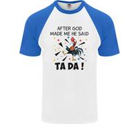 Dopo God Made Me He Said Ta Da Divertente DA UOMO S/S Baseball T-Shirt