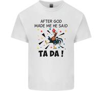 Dopo God Made Me He Said Ta Da Divertente T-Shirt Ragazzi Ragazze
