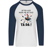 Dopo God Made Me He Said Ta Da Divertente Uomo L/S Baseball T-Shirt